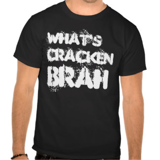 whats_cracken_brah_tshirt-re980433b455a477ba6107d6378701097_va6lr_324
